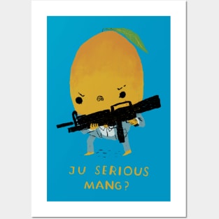ju serious mang? Posters and Art
